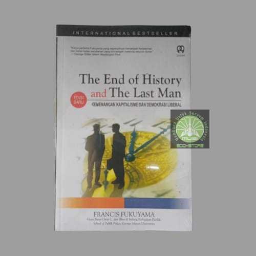 Buku The End Of History And The Last Man - Kemenangan Kapitalisme Demokrasi Liberal Francis Fukuyama