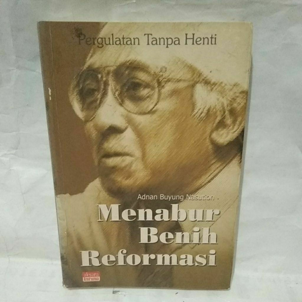 Adnan buyung nasution : menabur benih reformasi