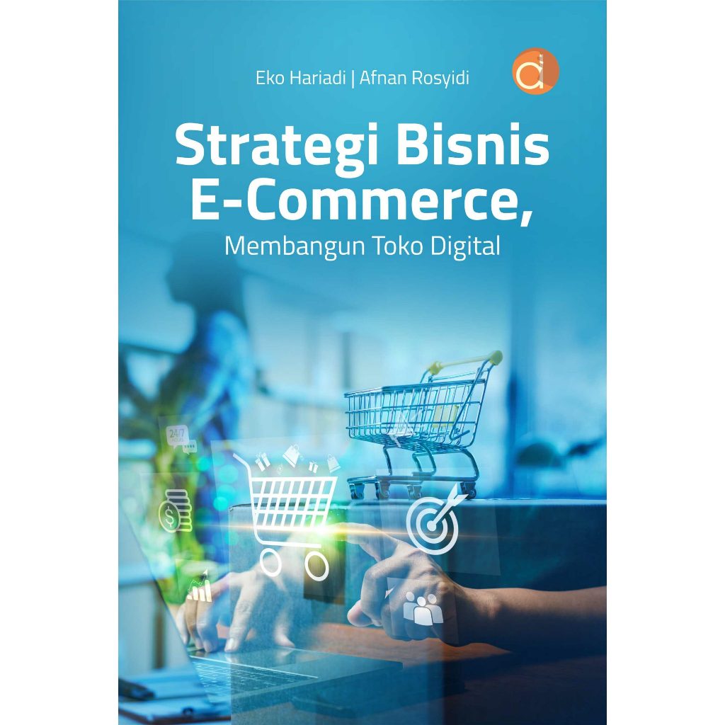 Deepublish - Buku Strategi Bisnis E-Commerce, Membangun Toko Digital - Buku Bisnis