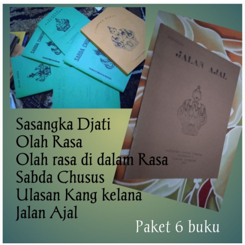 Sasangka Djati,Olah Rasa,Olah rasa dalam rasa,Jalan ajal,Ulasan kang kelana,Sabda Chusus.