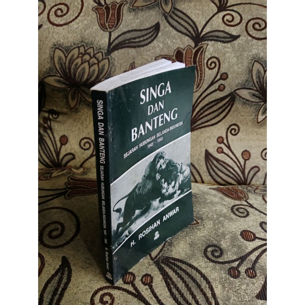 Singa Dan Banteng : Sejarah Hubungan Belanda-Indonesia 1945-1950