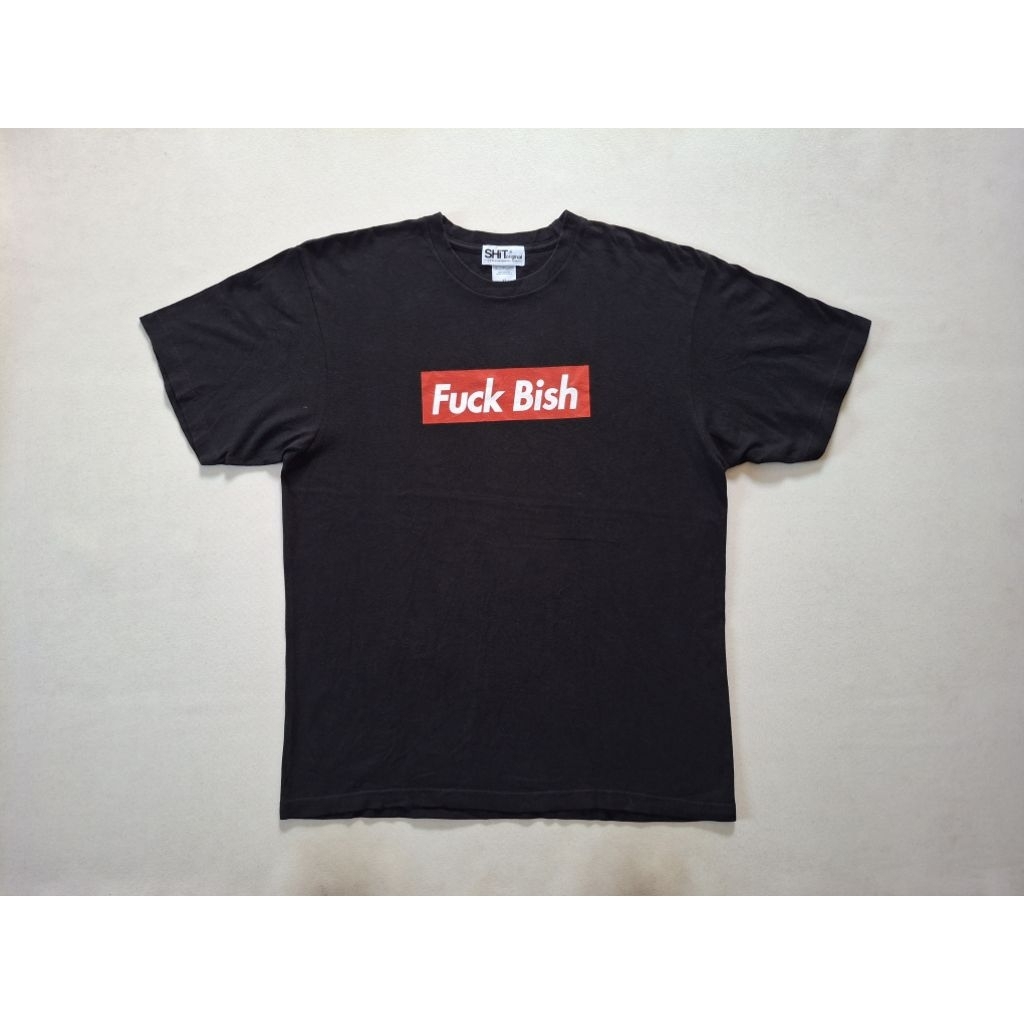 TSHIRT KAOS F*CK BISH BY SHIT ORIGINAL 100%