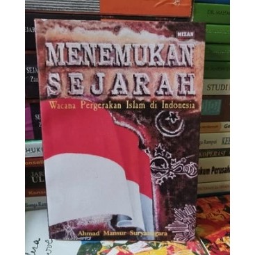 MENEMUKAN SEJARAH wacana pergerakan islam di indonesia - Ahmad mansur suryanegara