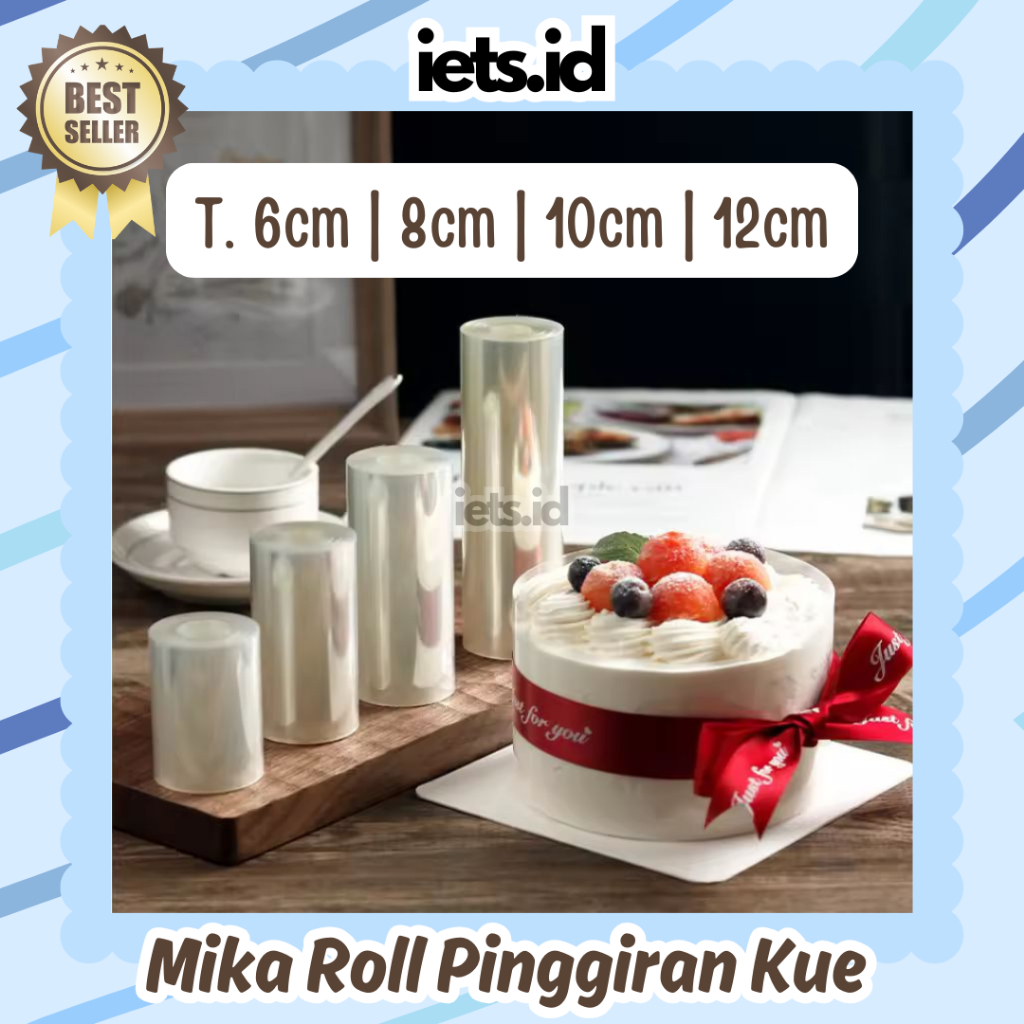 1 METER Plastik Mika Pinggiran Kue | Mika Roll Tiramissu Cake | Mika Roll Cheesecake | Mika Roll Cak