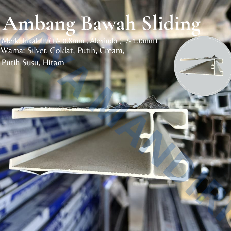JMG - AMBANG BAWAH SLIDING ALUMUNIUM BAHAN PINTU/JENDELA GESER ALUMUNIUM MERK INKALUM ; ALEXINDO