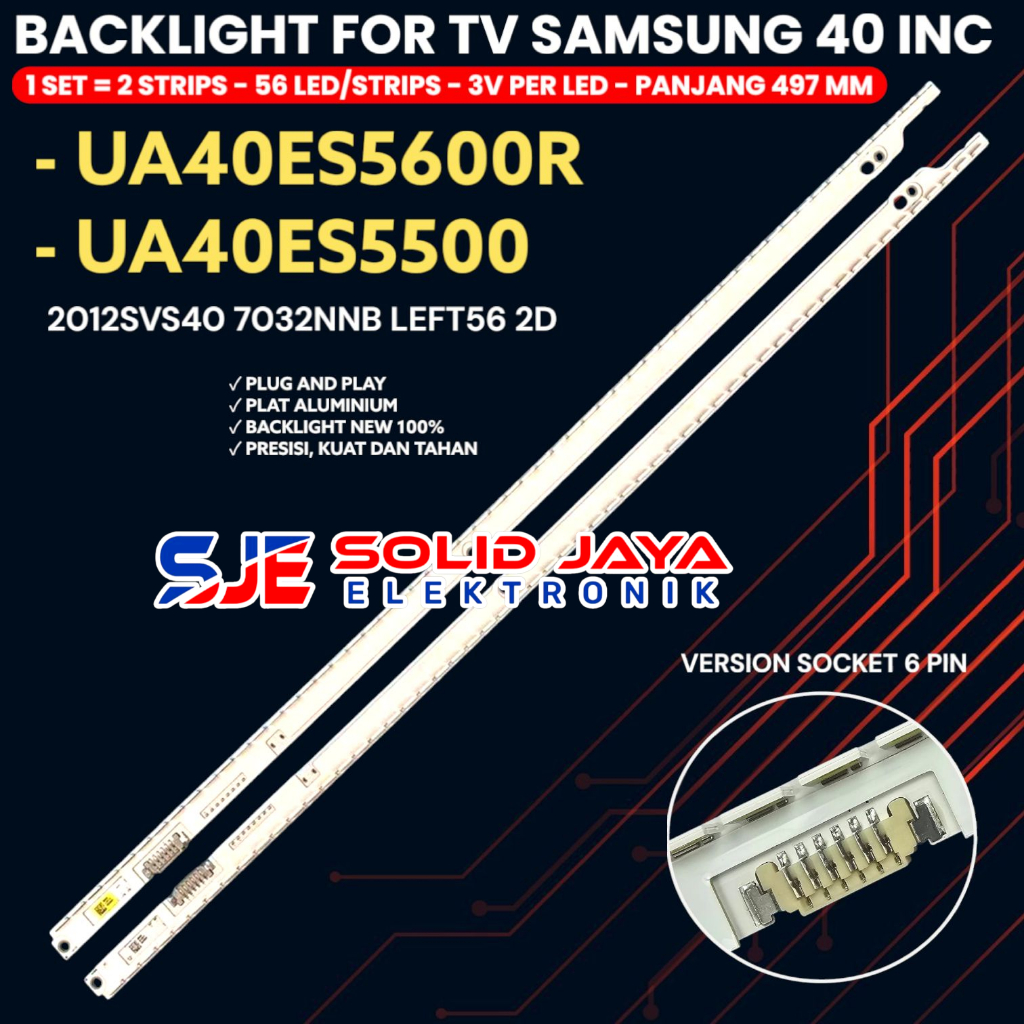 BACKLIGHT TV SAMSUNG 40 INCH UA40ES5600R UA40ES5600 UA40ES5500 40ES5500 40ES 2012SVS40 7032NNB 6PIN