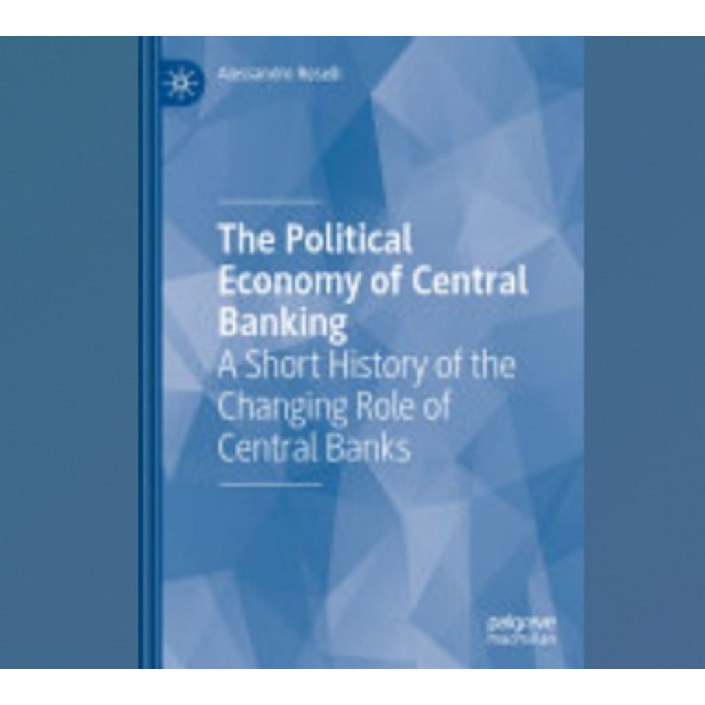 Buku The Political Economy of Central Banking: A Short History of the Changing Role of Central Banks
