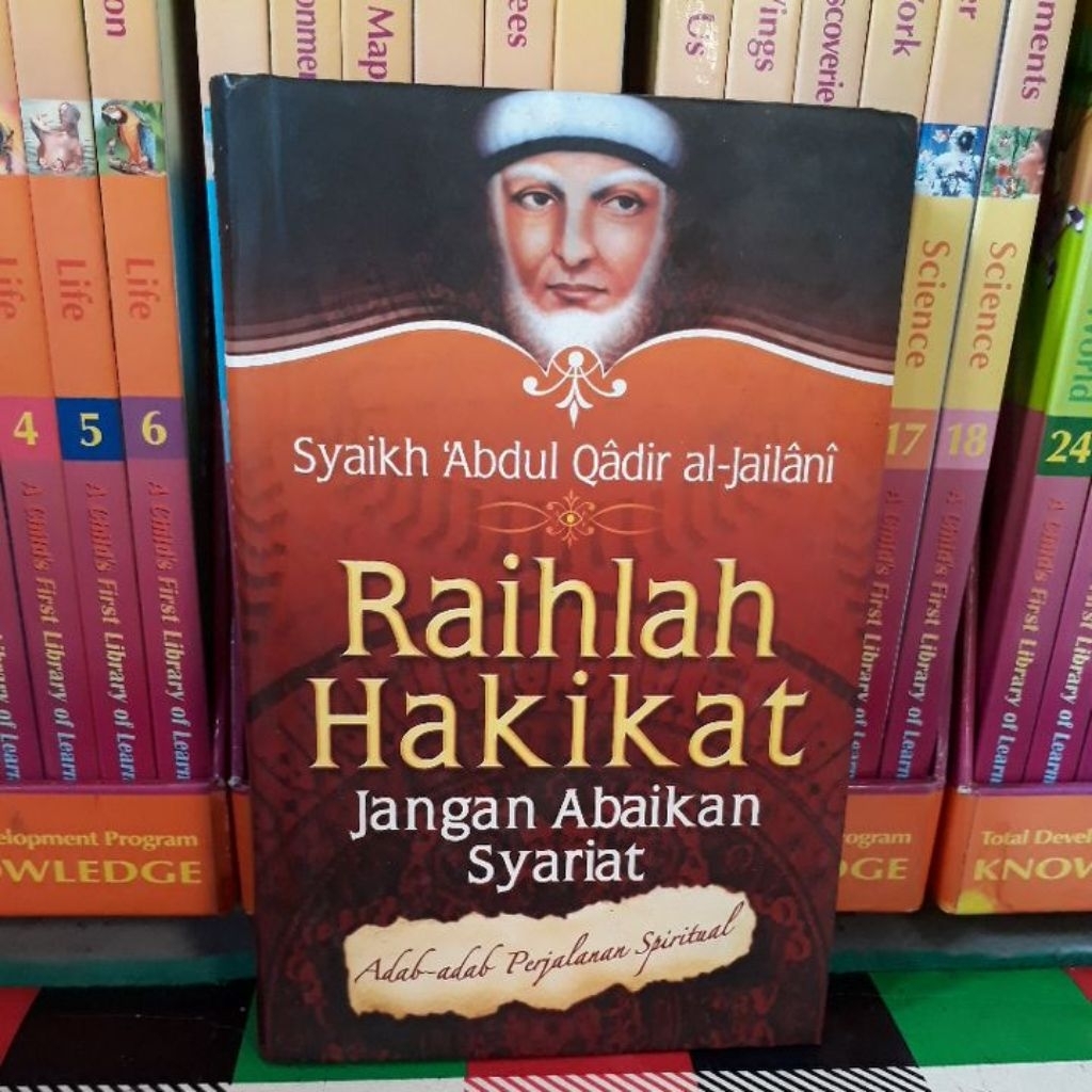 SYAIKH ABDUL QADIR AL JAILANI RAIHLAH HAKIKAT JANGAN ABAIKAN SYARIAT