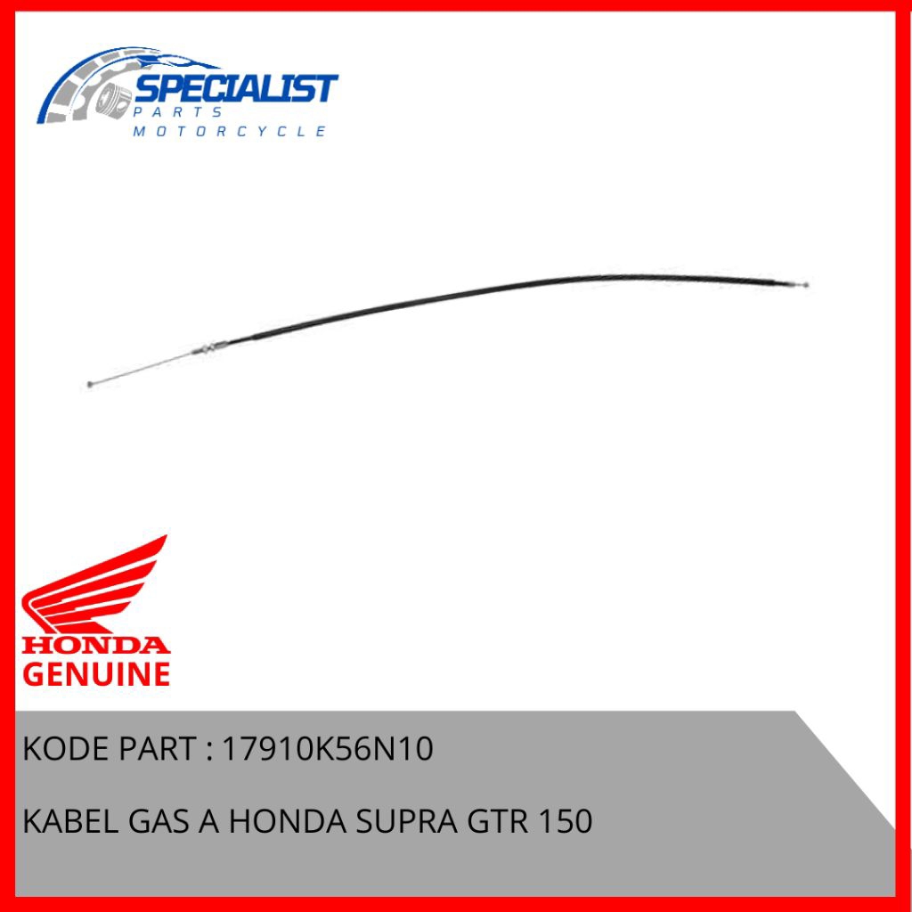 Kabel gas Supra GTR,Kabel Gas A Honda Supra GTR 150 ORI AHM 17910K56N10