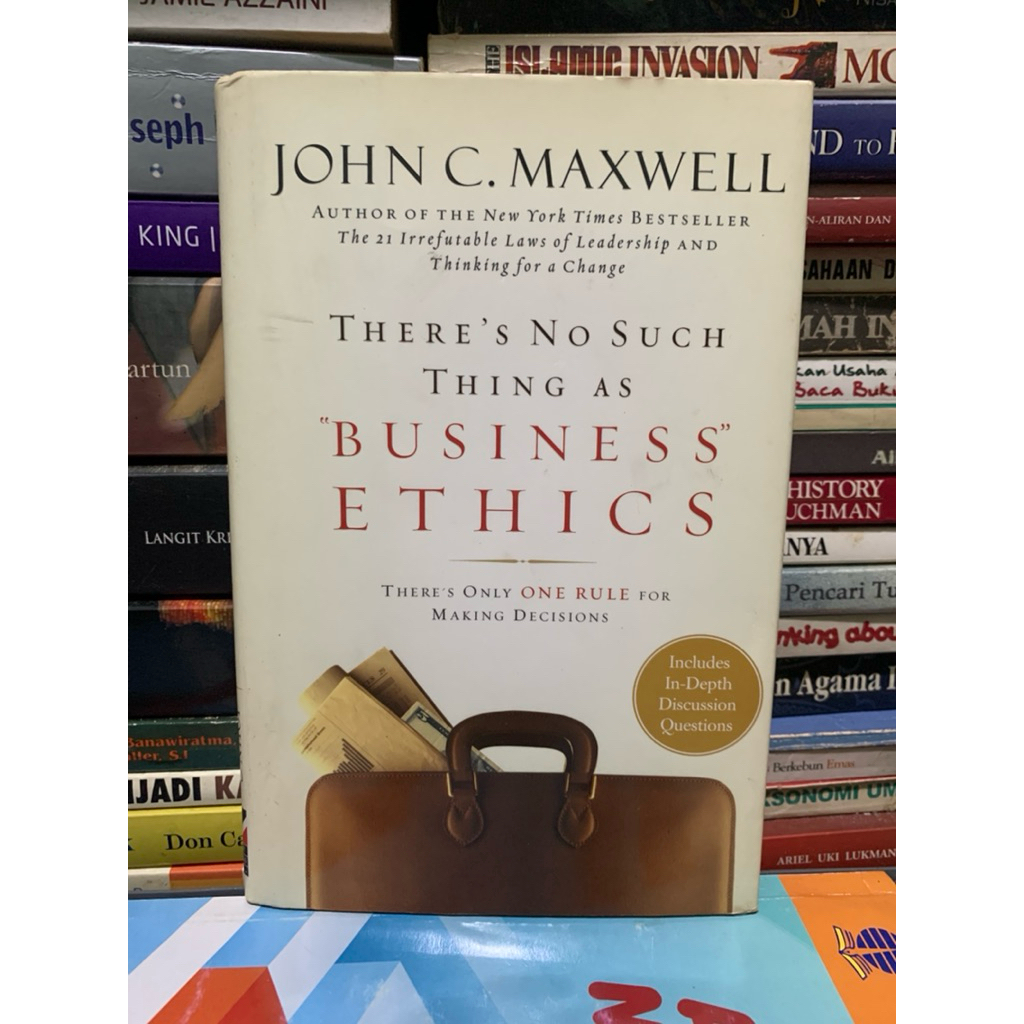 There's no such thing as business ethics by john maxwell ORIGINAL