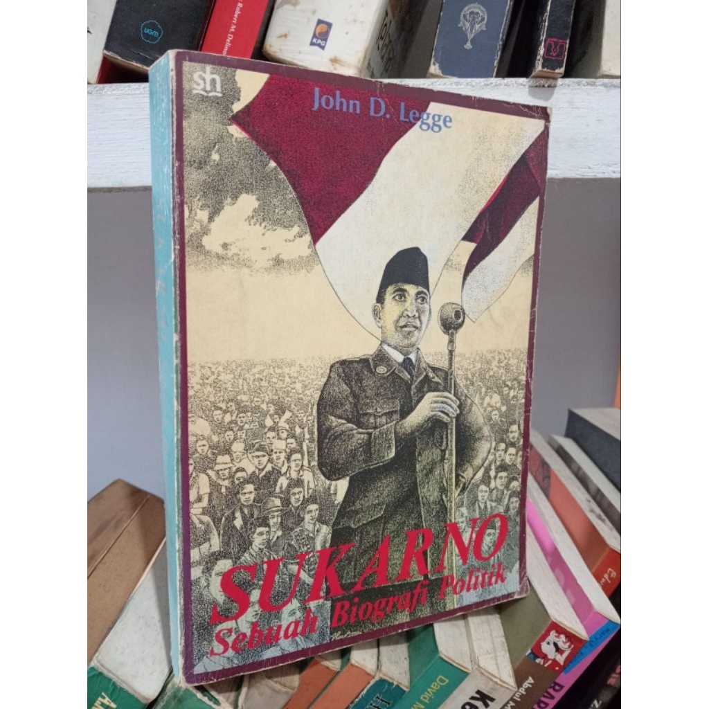 SUKARNO : Sebuah Biografi Politik