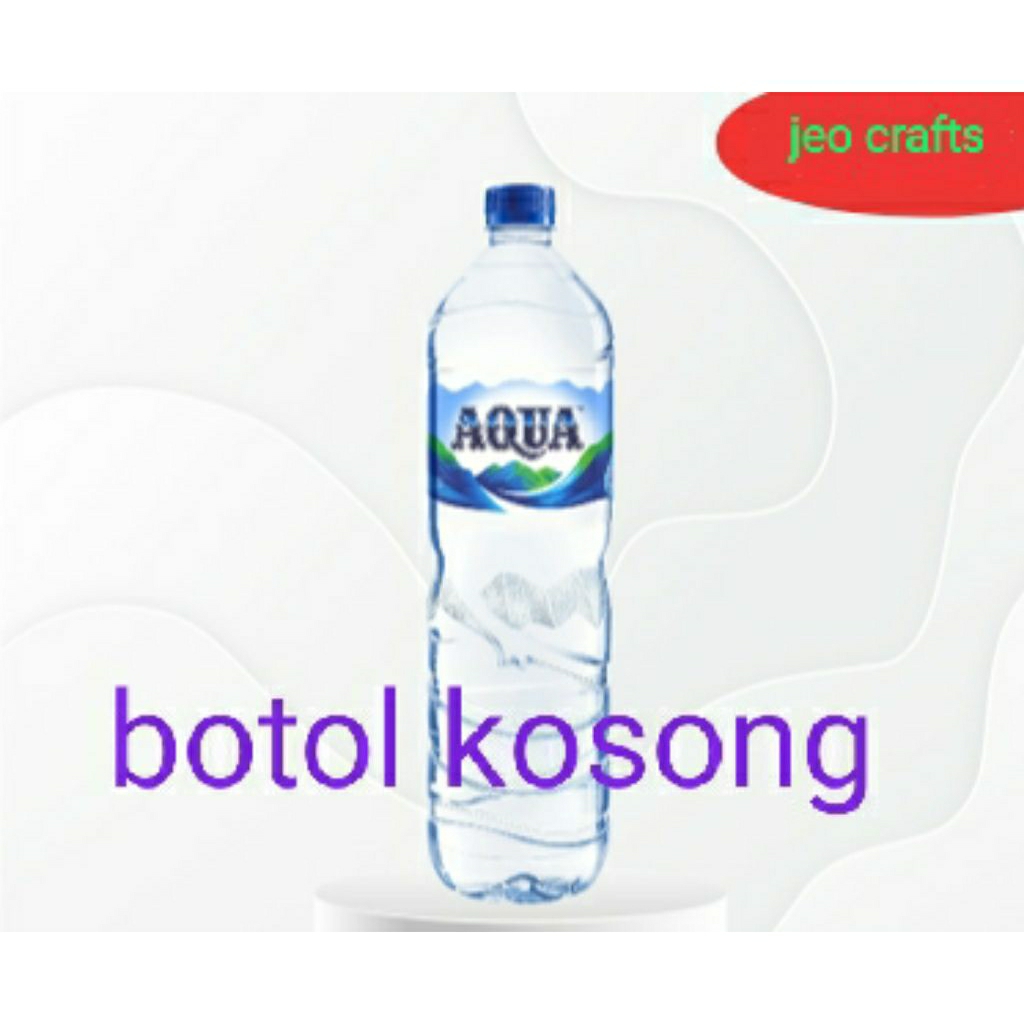 botol kosong Aqua 1500 ml isi 10 botol kosong