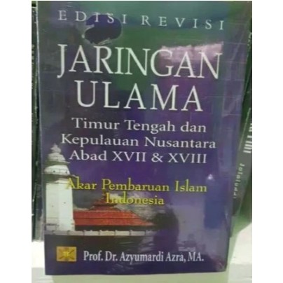 JARINGAN ULAMA EDISI REVISI - AZYUMARDI AZRA