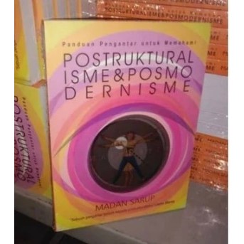 Panduan pengantar untuk memahami postrukturalisme dan posmodernisme - madan sarup