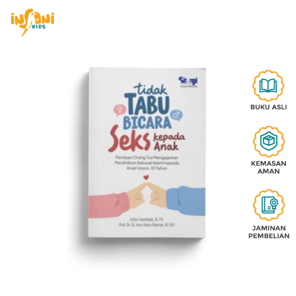 Insani Kids - Buku Tidak Tabu Bicara Seks Kepada Anak: Panduan Orang Tua Mengajarkan Pendidikan Seks