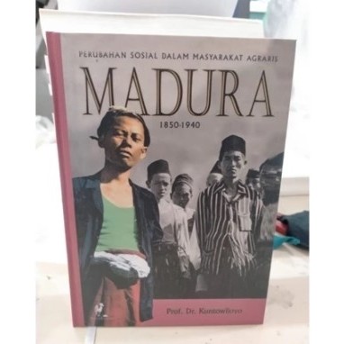 perubahan Sosial Dalam Masyarakat Agraria MADURA 1850 - 1950