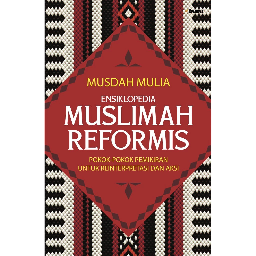 Ensiklopedia Muslimah Reformis - Musdah Mulia - Penerbit Baca