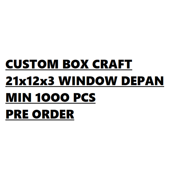 BOX CUSTOM CRAFT WINDOW DEPAN MIKA 21x12x3 PREORDER MIN 1OOO