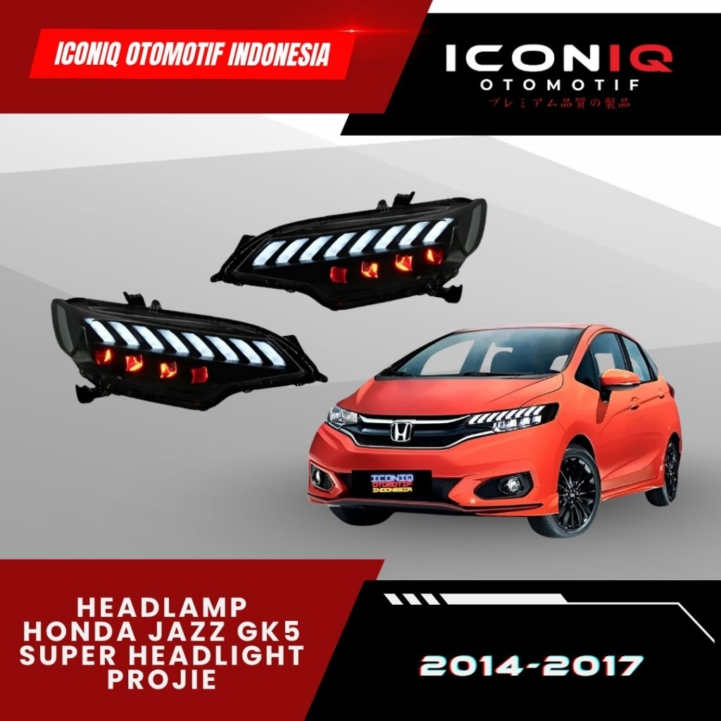 HEADLAMP HONDA JAZZ GK5 SUPER HEADLIGHT PROJIE