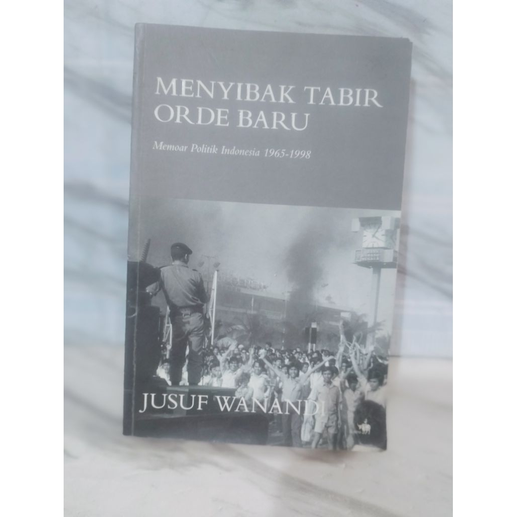 MENYIBAK TABIR ORDE BARU by jusuf wanandi