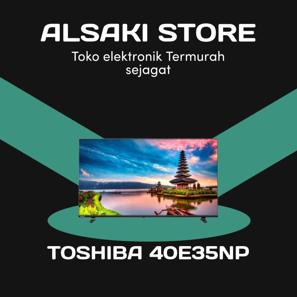 TOSHIBA 40E35NP / 40E35 FULL
HD ANDROID TV / GOOGLE TV 40 inch 2025 - gen 1 2024 android tv