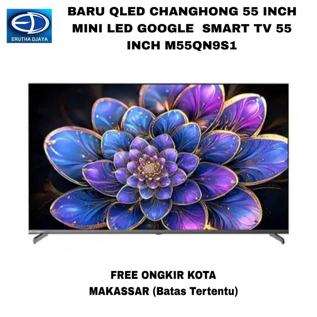 QLED CHANGHONG 55 INCH MINI LED GOOGLE  SMART TV 55 INCH M55QN9S1