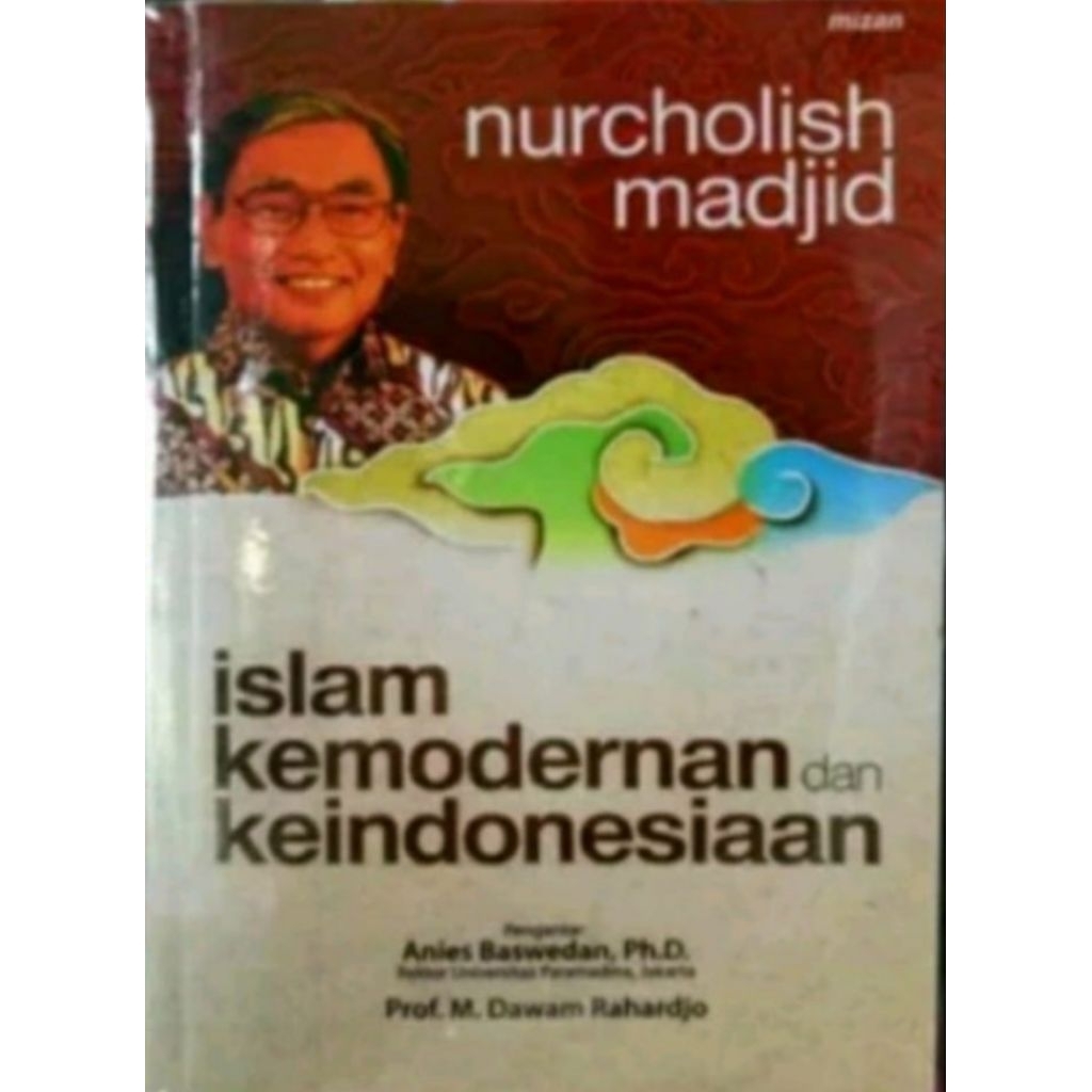 ISLAM KEMODERNAN dan KEINDONESIAAN by Nurcholish Madjid