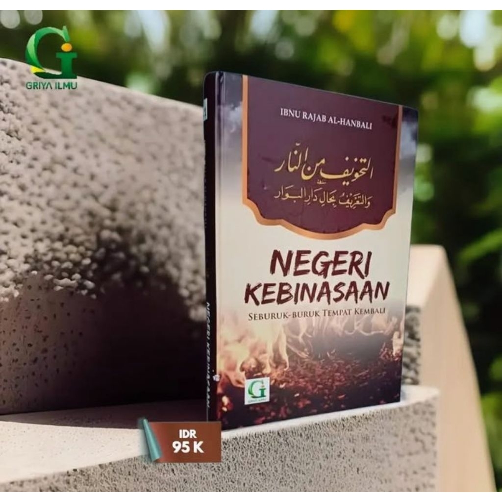 NEGERI KEBINASAAN SEBURUK-BURUK TEMPAT KEMBALI BY IBNU RAJAB