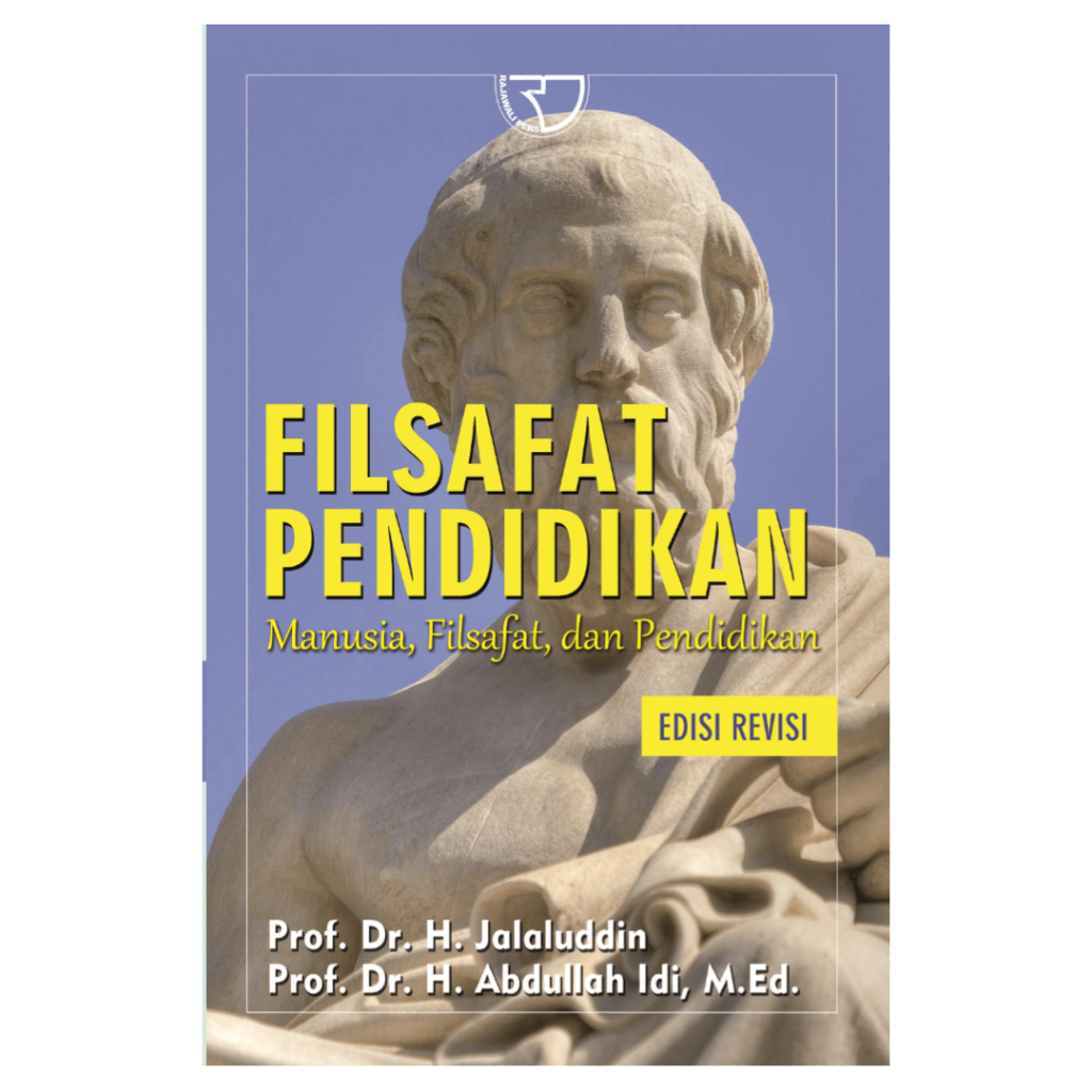 Filsafat Pendidikan MAnusia Filsafat Dan Pendidikan – Jalaluddin & Abdullah Idi Rajawali Pers ORI
