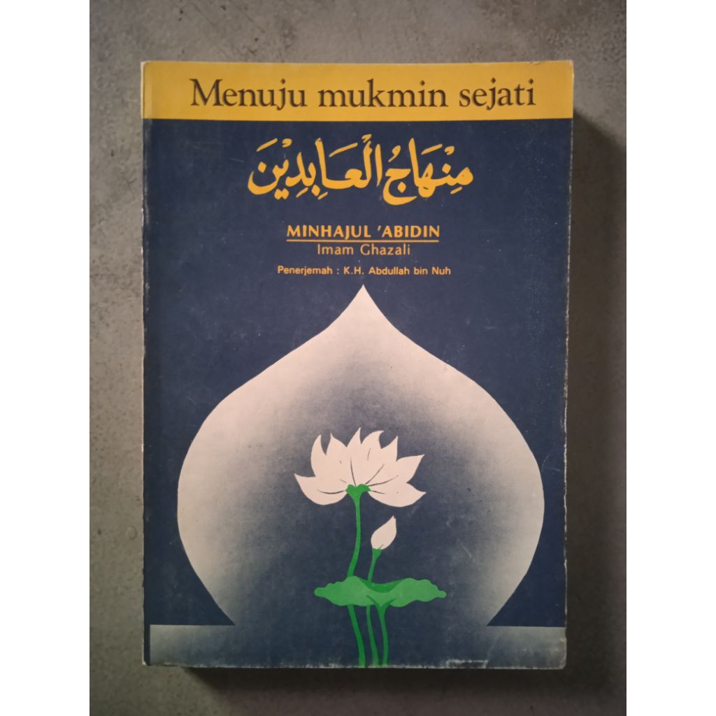 Buku Menuju Mukmin Sejati , Oleh ::Minhajul 'Abidin / Imam Ghazali