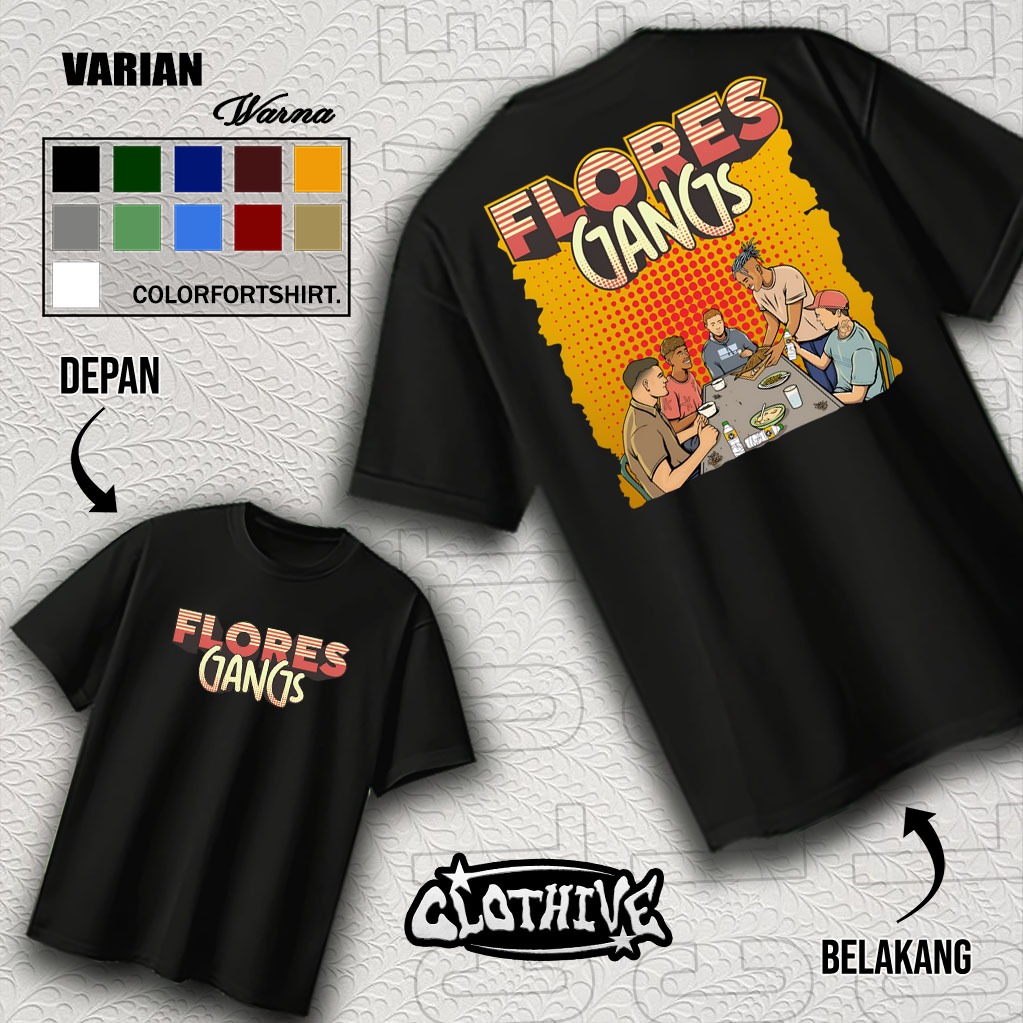 KAOS CLOTHIVE- KAOS FLORES GANGS - KAOS FLORES GANGS PRIA DAN WANITA - TERBARU DAN TERLARIS
