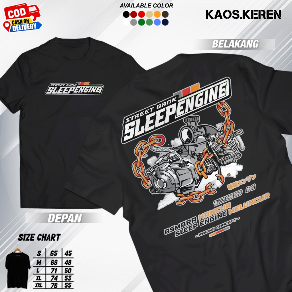 KAOS DISTRO RACING STREET GANK SLEEP ENGINE ASMARA HANCUR SLEEP ENGINE MELUNCUR KAOS KEREN ATASAN PR