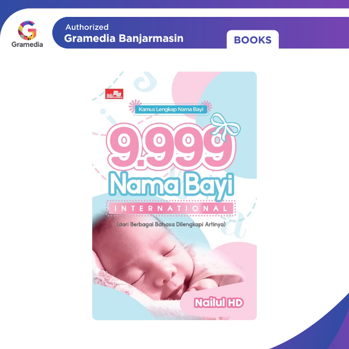 Gramedia Banjarmasin - Kamus Lengkap Nama Bayi - 9.999 Nama Bayi
