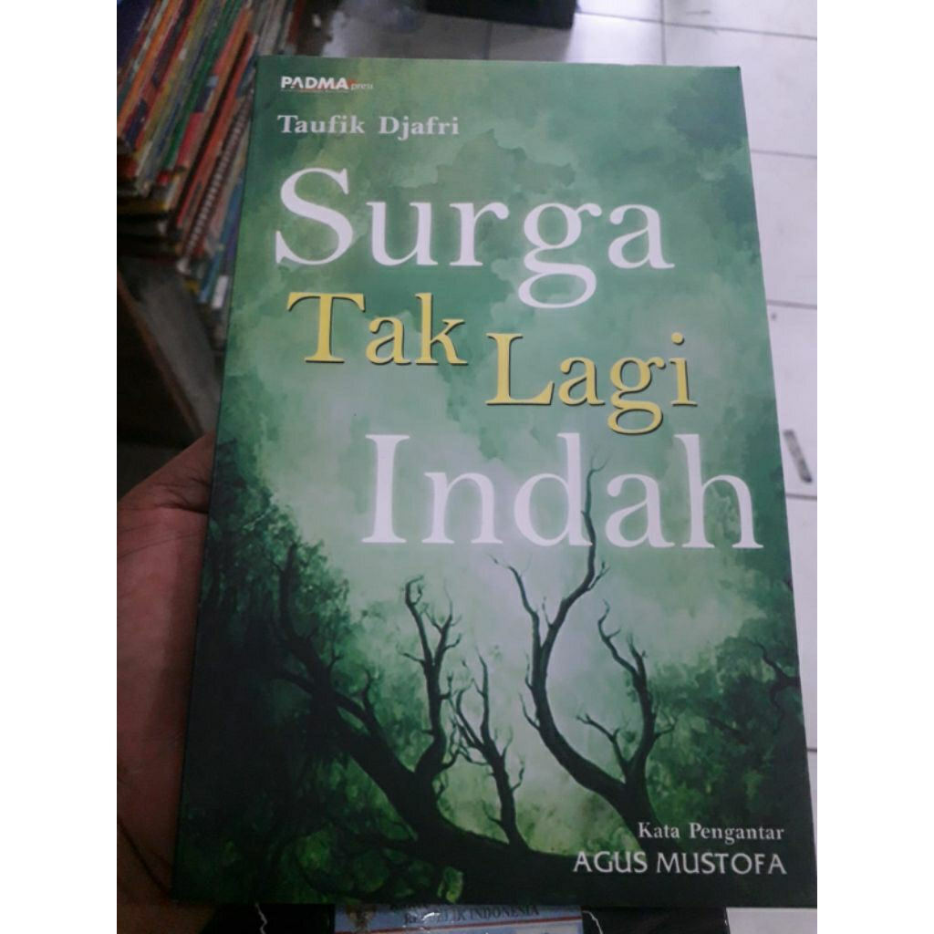 surga tak lagi indah karangan taufik djafri kata pengantar agus mustafa