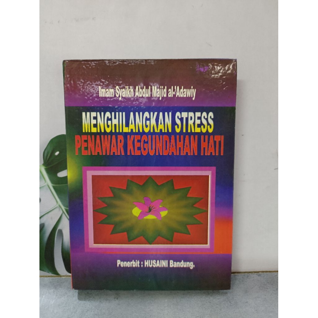Buku Menghilangkan Stress Penawar Kegundahan Hati - Penerbit Husaini Bandung