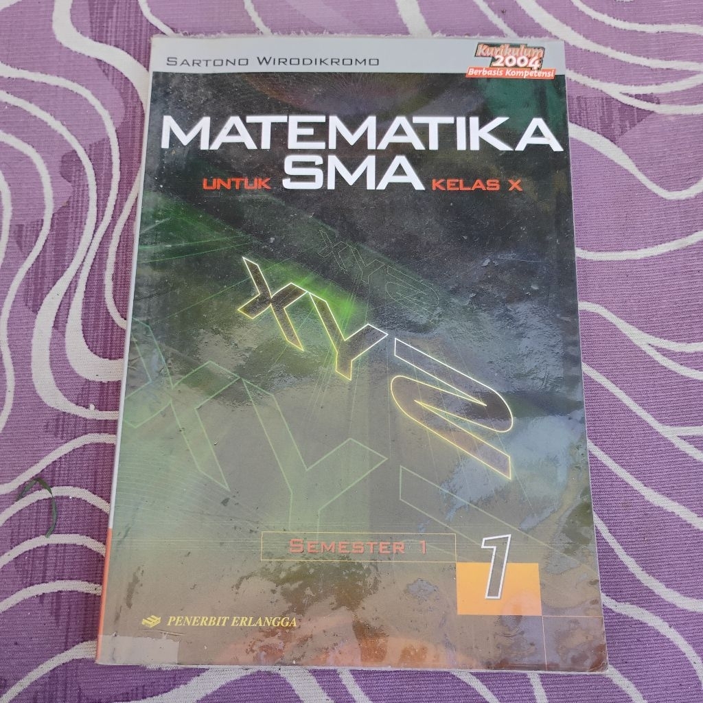 Buku Matematika untuk SMA Kelas 10 Semester 1 Kurikulum 2004