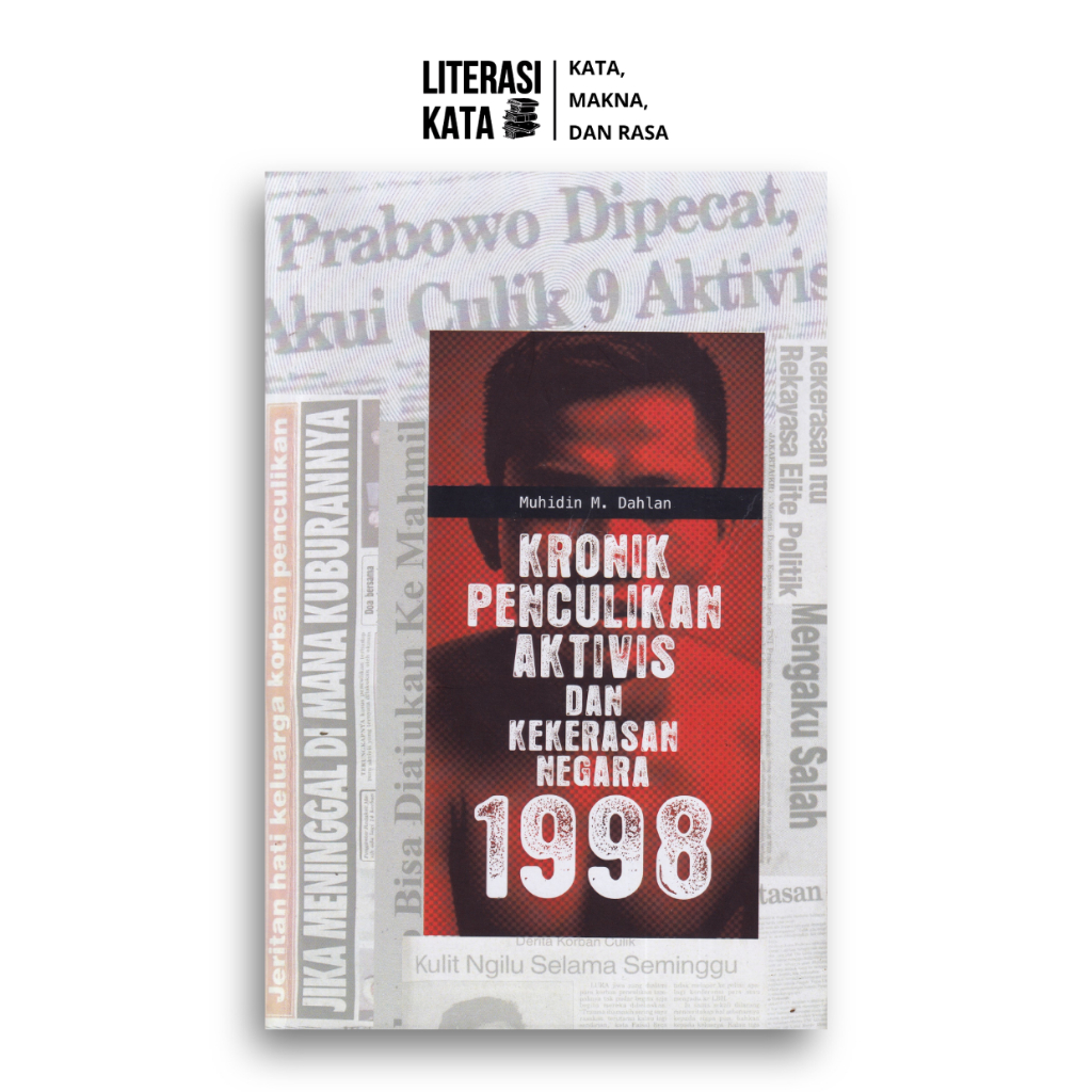 Buku Kronik Penculikan Aktivis dan Kekerasan Negara 1998 Muhidin M. Dahlan