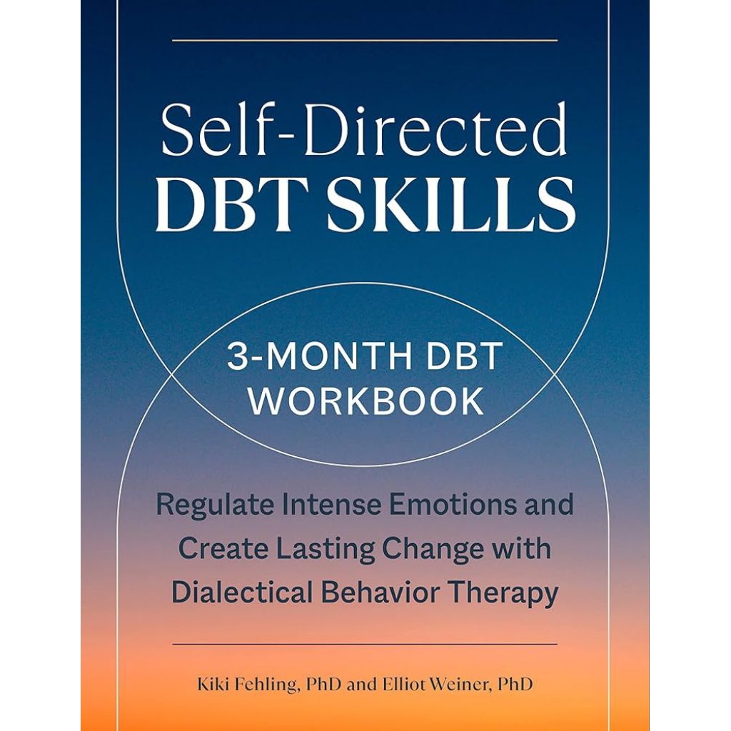 Self-Directed DBT Skills: A 3-Month DBT
