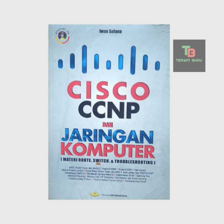 Buku CISCO CCNP Dan Jaringan Komputer - Materi Route Switch & Troubleshooting - Iwan Sofana ORIGINAL