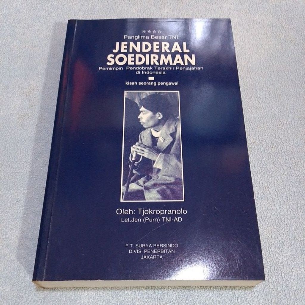Buku Original Panglima Besar TNI Jenderal Soedirman Pemimpin Pendobrak Terakhir Penjajahan di Indone