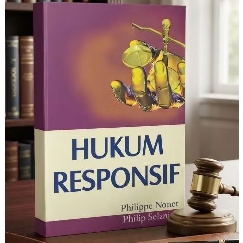 buku hukum responsif. philippe nonet