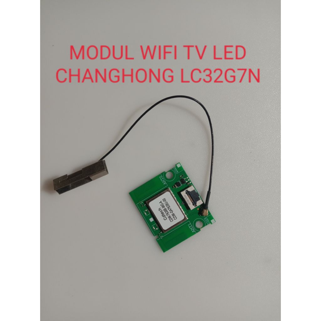 Modul wifi tv led CHANGHONG LC32G7N