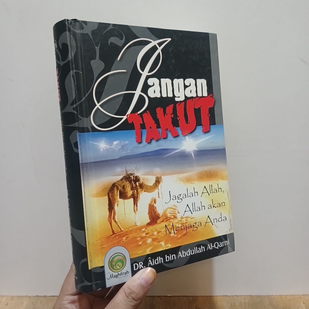 Jangan Takut Jagalah Allah, Allah Akan Menjaga Anda - oleh Aidh Bin Abdullah Al-Qarni