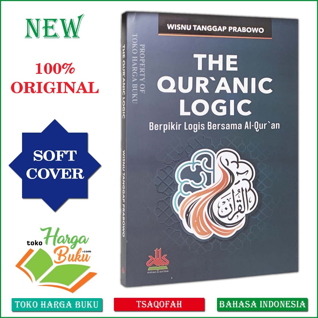 Foto The Qur'anic Logic Berpikir Logis Bersama Al-Quran ORIGINAL Tafsir Kisah Sains Buku Quranic Logic Pustaka Al-Kautsar
