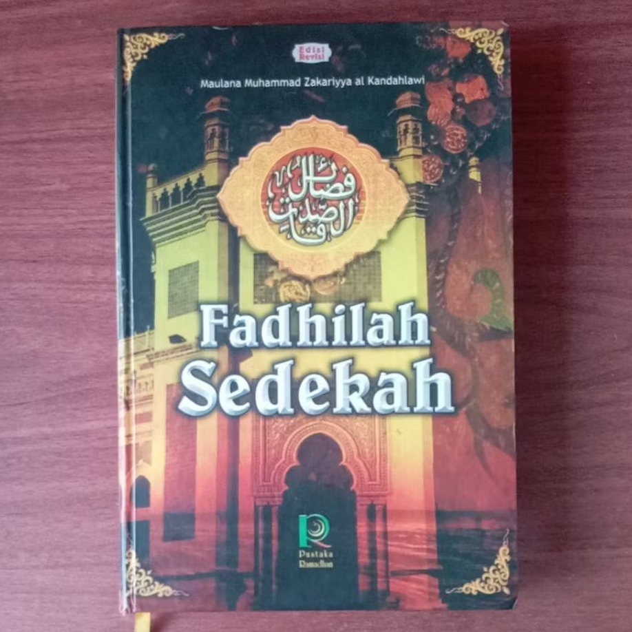 BUKU FADHILAH SEDEKAH oleh MAULANA MUHAMMAD ZAKARIYYA AL KANDAHLAWI
