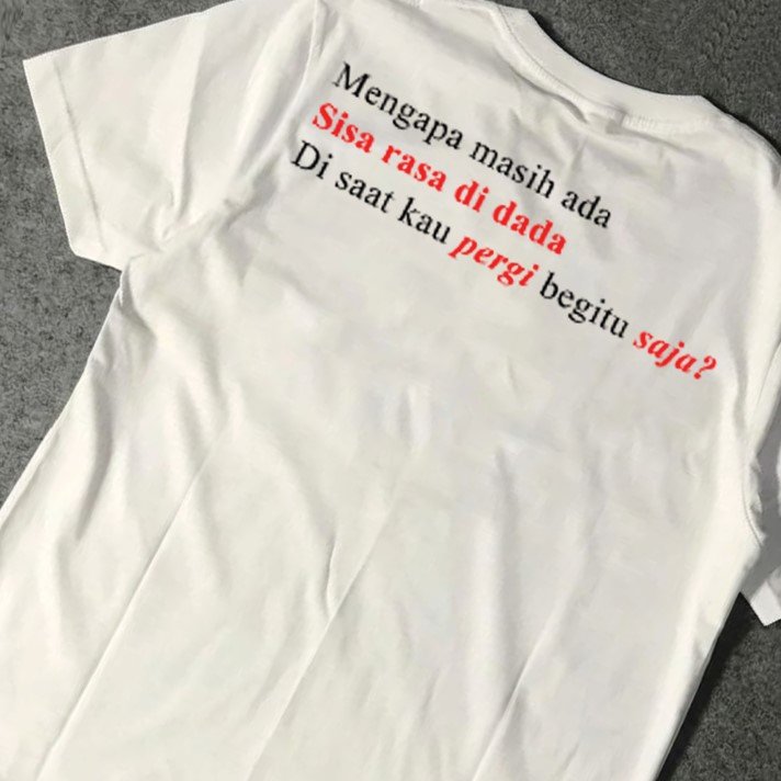 Kaos Kata Kata Lirik Lagu Galau (Sisa Rasa by Mahalini) Unisex Cotton Combed 30s T-Shirt Tipografi M