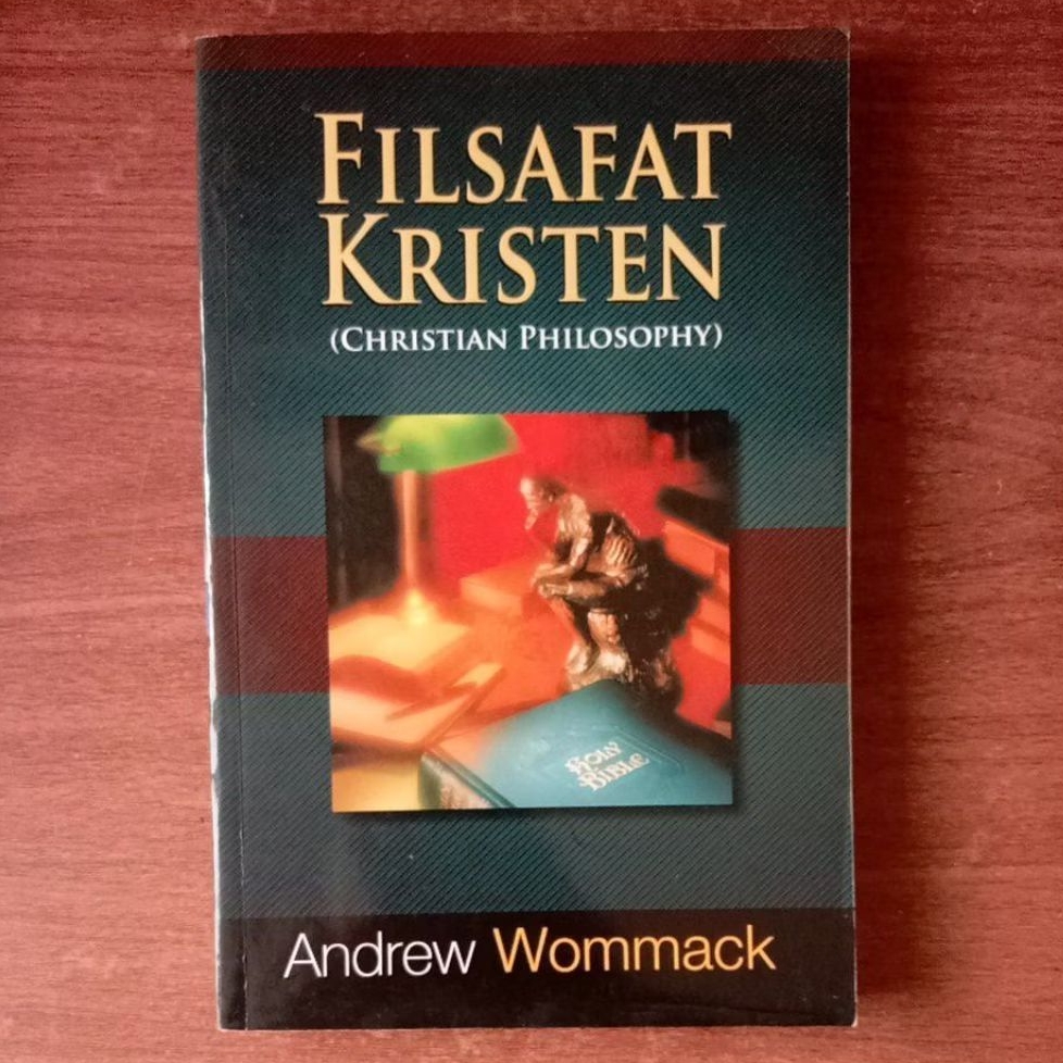 BUKU FILSAFAT KRISTEN CHRISTIAN PHILOSOPHY by ANDREW WOMMACK