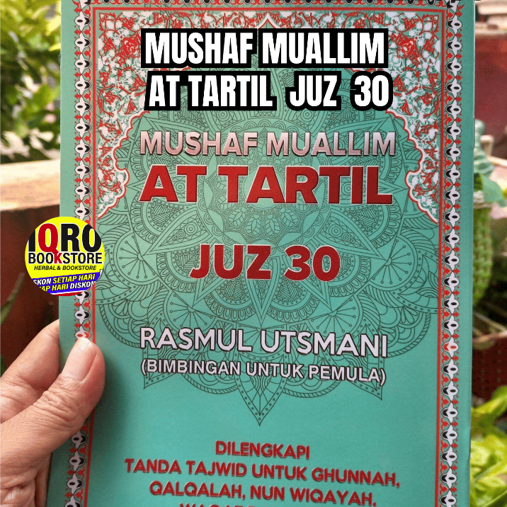 AL-QUR’AN MUSHAF MUALLIM AT TARTIL  JUZ 30   RASMUL UTSMANI BIMBINGAN UNTUK PEMULA