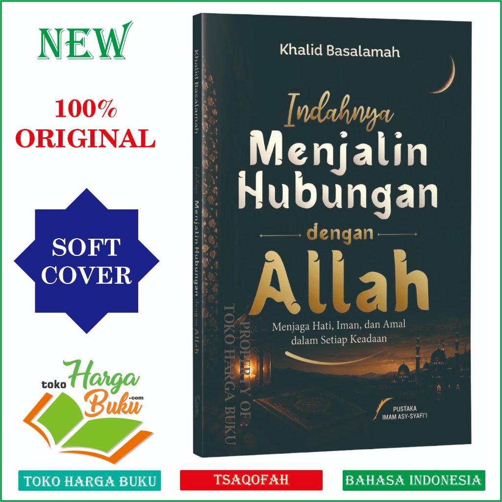 Foto Indahnya Menjalin Hubungan dengan Allah Karya Ustadz Khalid Basalamah Menjaga Hati Iman dan Amal dalam setiap Keadaan PIS Pustaka Imam Syafii