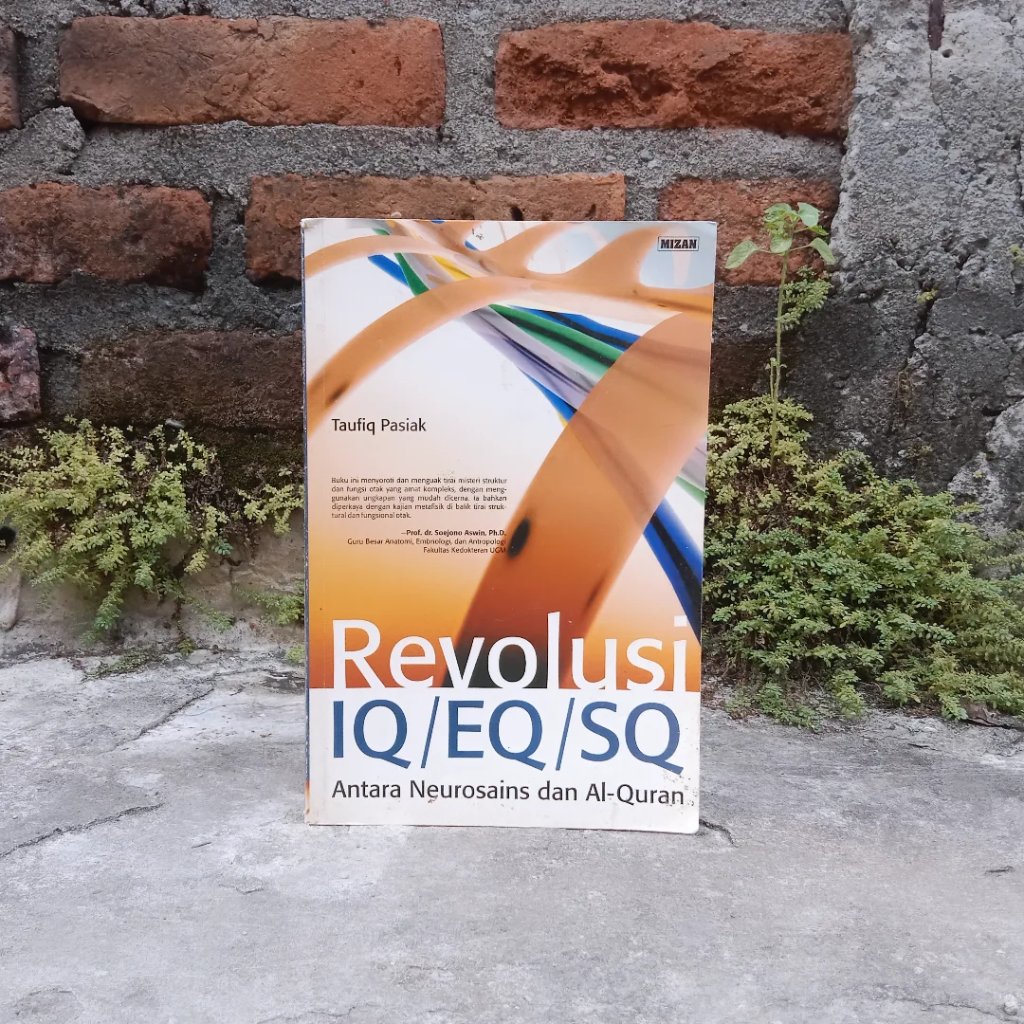 Revolusi IQ/EQ/SQ: Antara Neurosains dan Al-Qur'an by Taufiq Pasiak | Penerbit Mizan